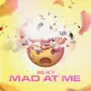 Silky - Mad At Me (with TeeDee) - Single